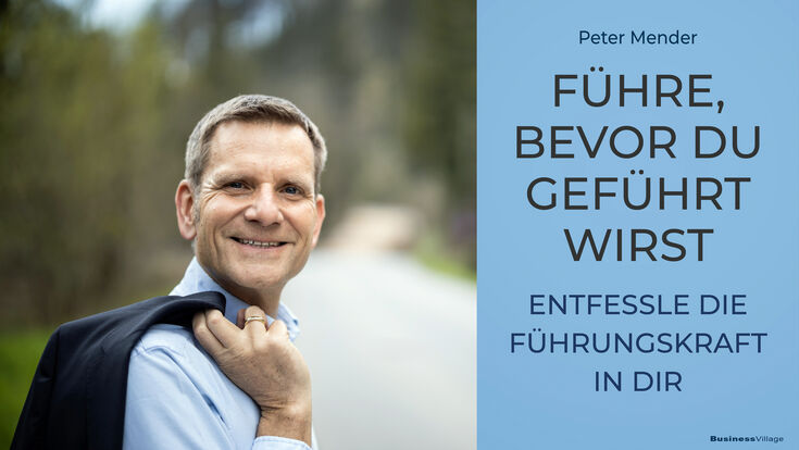 Buch-Cover „Führe, bevor du geführt wirst“ und Autor Peter Mender