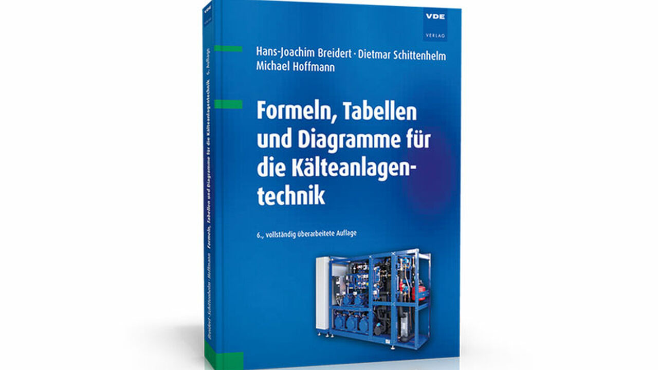 Formeln, Tabellen und Diagramme für die Kälteanlagentechnik HLK