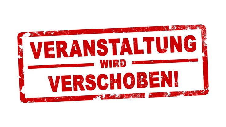 © Adobe Stock Text "Veranstaltung wird verschoben"